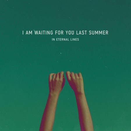 I Am Waiting For You Last Summer

